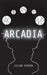 Arcadia by Eilidh Direen