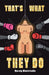 That's What They Do by Rosie Giuliano, Koraly Dimitriadis