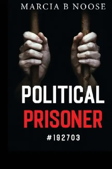 Political Prisoner #192703 by Marcia A. Hobbs, Marcia Bnoose