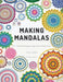 Making Mandalas UK Terms Edition: 27 Crochet Designs to Get Your Hooks Into by Emily Littlefair