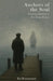 Anchors Of The Soul by Ed Breedveld