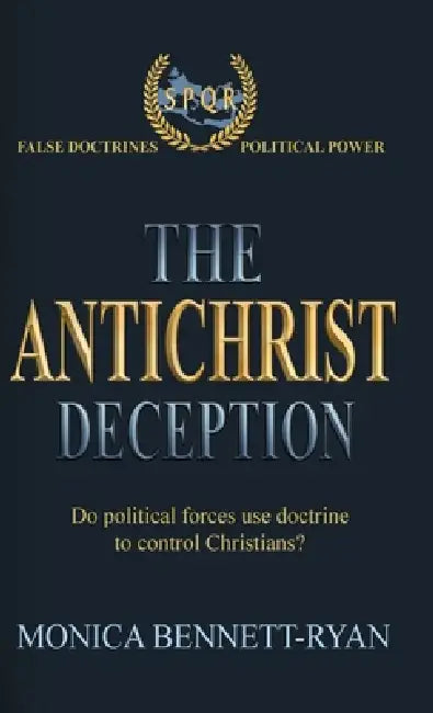 The Antichrist Deception by Monica Bennett-Ryan