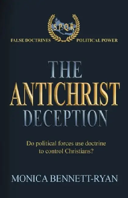 The Antichrist Deception by Monica Bennett-Ryan