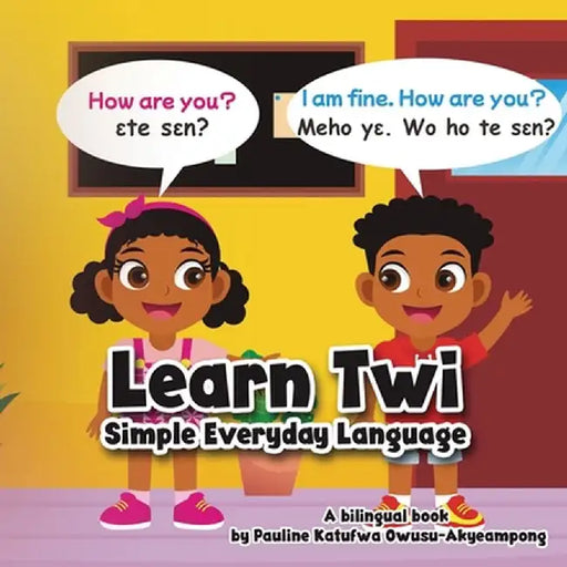 Learn Twi - Simple Everyday Language by Pauline K. Owusu-Akyeampong
