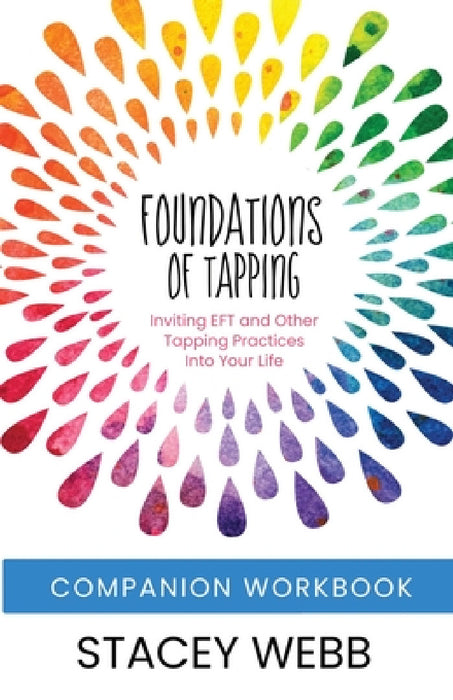 Foundations of Tapping Companion Workbook by Stacey Webb