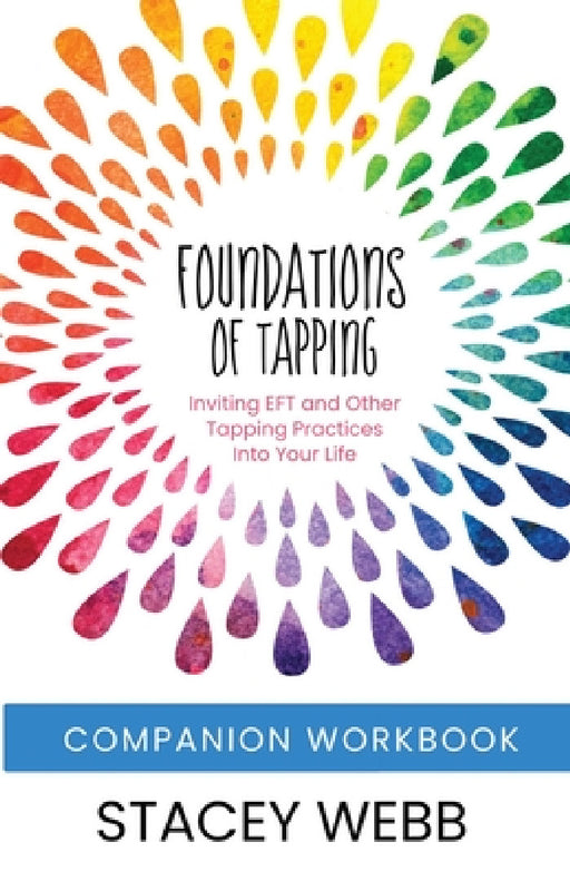 Foundations of Tapping Companion Workbook by Stacey Webb