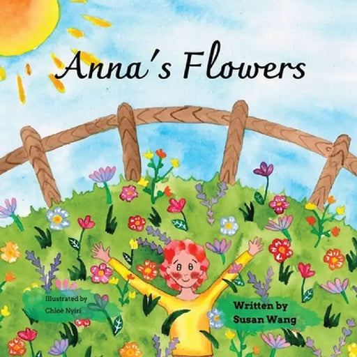Anna's Flowers: Seeds of Faith by Susan Wang