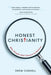 Honest Christianity: Why People Still Choose to Believe by Drew A. Cordell