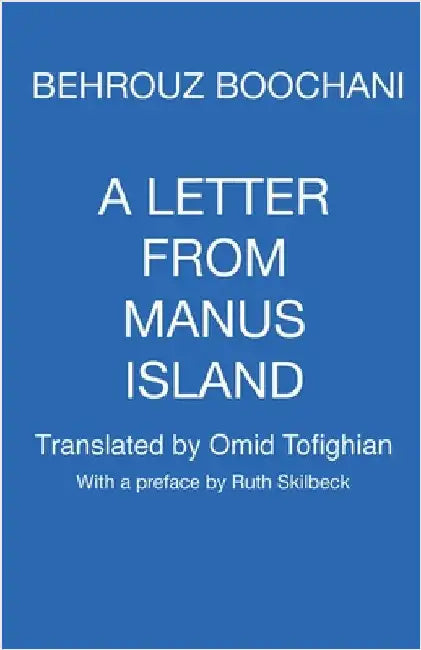 A Letter From Manus Island by Boochani, Behrouz