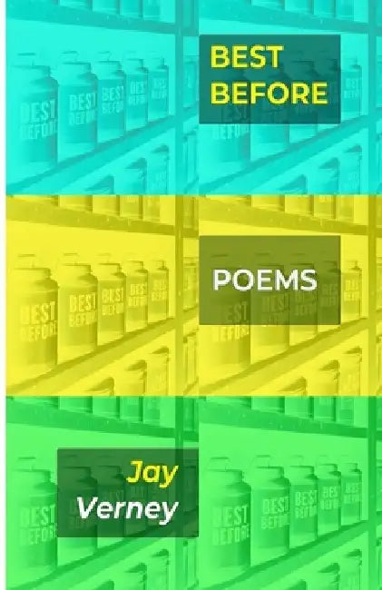 Best Before: Poems by Jay Verney