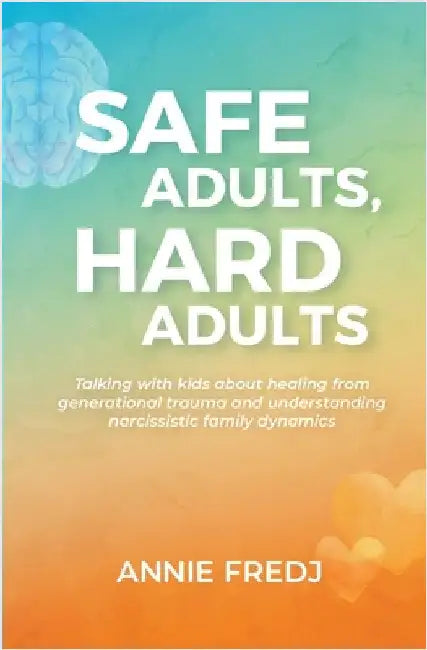 Safe Adults, Hard Adults by Fredj, Annie