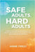 Safe Adults, Hard Adults by Fredj, Annie