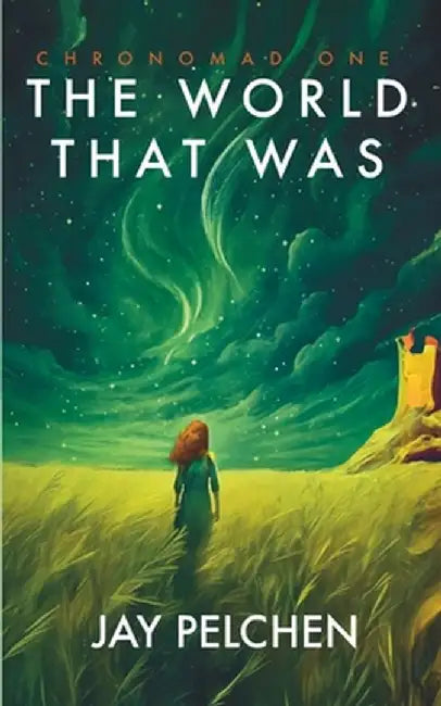 The World That Was by Jay Pelchen