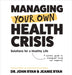 Managing Your Own Health Crisis: A Holistic Guide to Energised Living and Longevity by John Ryan, Jeanie Ryan