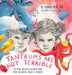 Tantrums Are Not Terrible!: An Aware Parenting children's book about the healing power of tantrums by Marion Rose