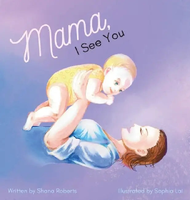 Mama, I See You by Shana Roberts