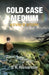 Cold Case Medium: Kevin's Story by E. K. Alexander