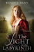 The Light in the Labyrinth: The Last Days of Anne Boleyn by Wendy J. Dunn