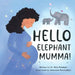 Hello Elephant Mumma! by Kate Renshaw, Roksolana Panchyshyn