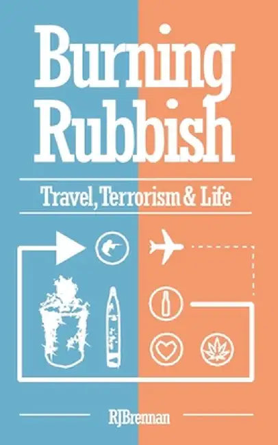 Burning Rubbish by Roger J. Brennan