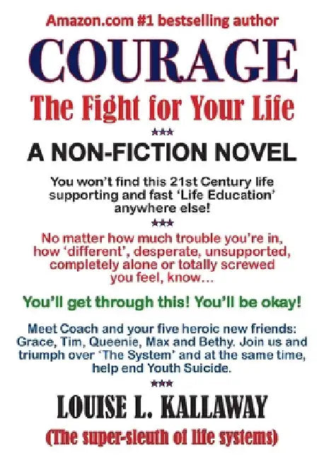 Courage: The Fight for Your Life by Kallaway, Louise L.