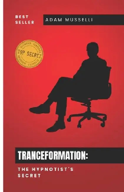 Tranceformation: The Hypnotist's Secret by Adam Musselli