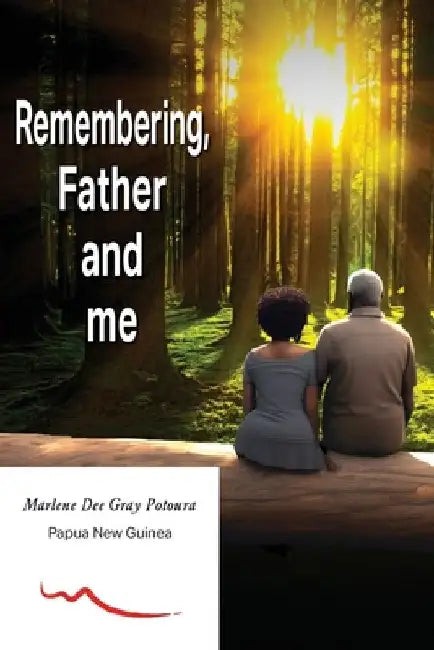 Remembering, Father and Me by Marlene Dee Gray Potoura