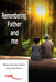 Remembering, Father and Me by Marlene Dee Gray Potoura