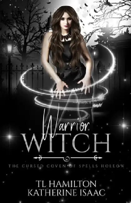 Warrior Witch: A Bewitching Urban Fantasy Romance by Tl Hamilton