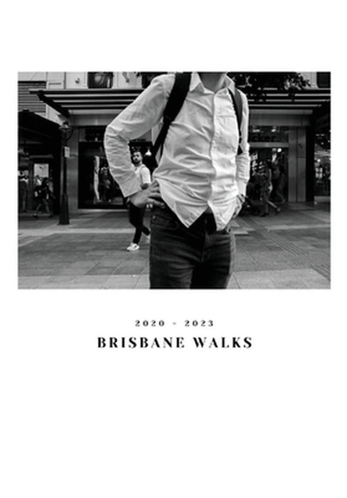 Brisbane Walks 2020-2023 by Jason Jason Van Der Merwe
