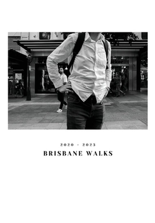 Brisbane Walks 2020-2023 by Jason Jason Van Der Merwe
