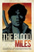 The Blood Miles by Moody, Andrew