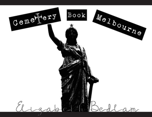 Cemetery Book Melbourne by Elizabeth Bedlam