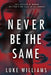 Never Be The Same by Luke Williams