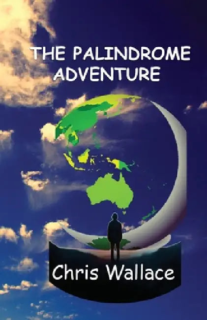 The Palindrome Adventure by Chris Wallace