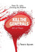 Dear Dr John Garang de Mabior KILL THE GENERALS All of Them by Tearz Ayuen