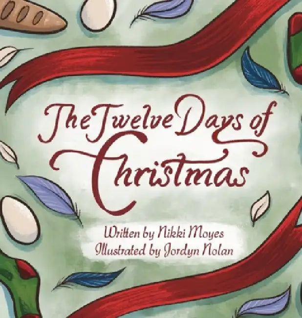 The Twelve Days of Christmas by Nikki Moyes, Jordyn Nolan