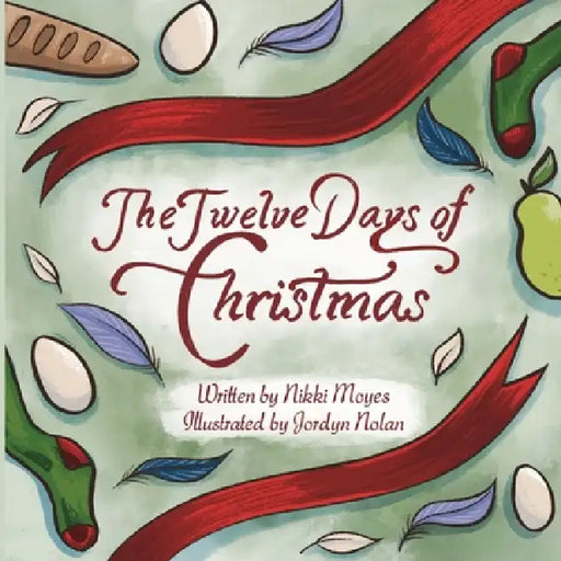 The Twelve Days of Christmas by Nikki Moyes, Jordyn Nolan