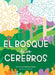 El Bosque De Los Cerebros by Sandhya Menon