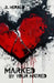 Marked By Your Hatred by Herald, J. L.