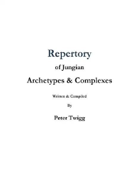 Repertory of Jungian Archetypes & Complexes by Peter Twigg