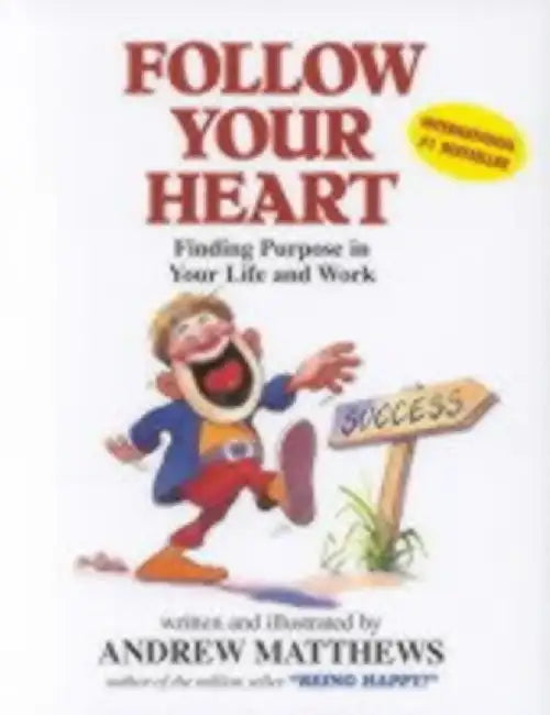 Follow Your Heart by Andrew Matthews