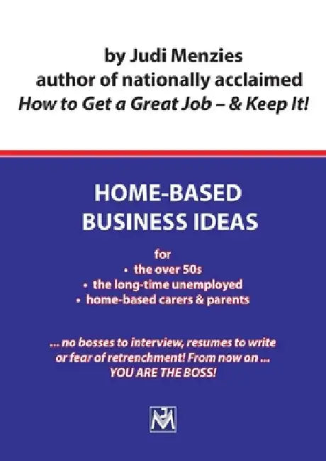 Home-Based Business Ideas by Judi Menzies