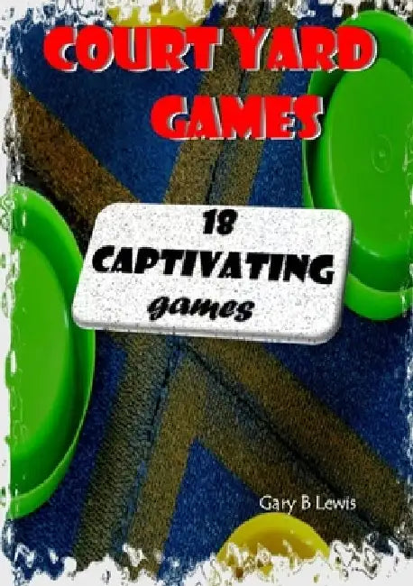 Court Yard Games by Gary B. Lewis
