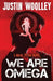 We Are Omega by Justin Woolley