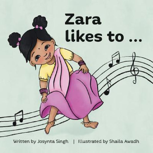 Zara likes to... by Josynta Singh, Shaila Awadh