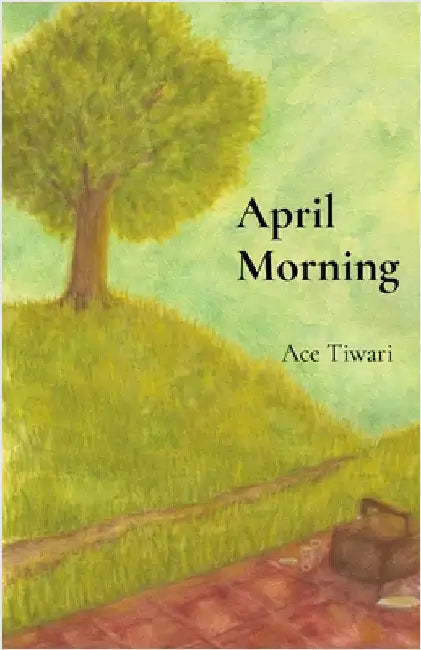 April Morning by Tiwari, Ace