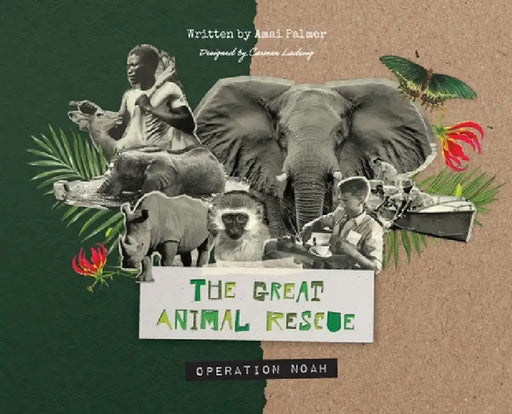 The Great Animal Rescue: Operation Noah by Amai Palmer, Carmen Ladwig