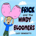 Frick and the Windy Bloomers by Lucy Benedetti