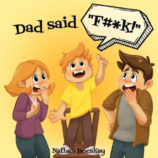 Dad said "F#*k!" by Nathan Bocskay